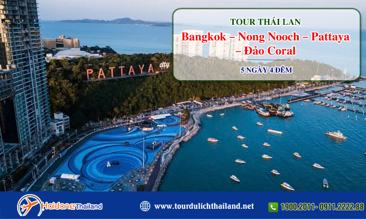 Tour Thái Lan Bangkok – Nong Nooch – Pattaya – Đảo Coral 5 ngày 4 đêm 
