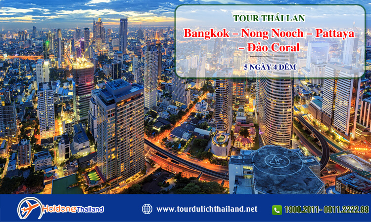Tour Thái Lan Bangkok – Nong Nooch – Pattaya – Đảo Coral 5 ngày 4 đêm 