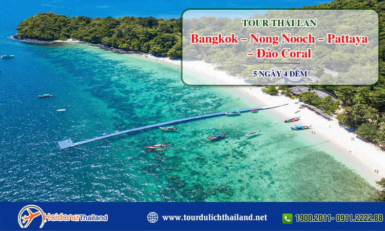 Tour Thái Lan Bangkok – Nong Nooch – Pattaya – Đảo Coral 5 ngày 4 đêm 