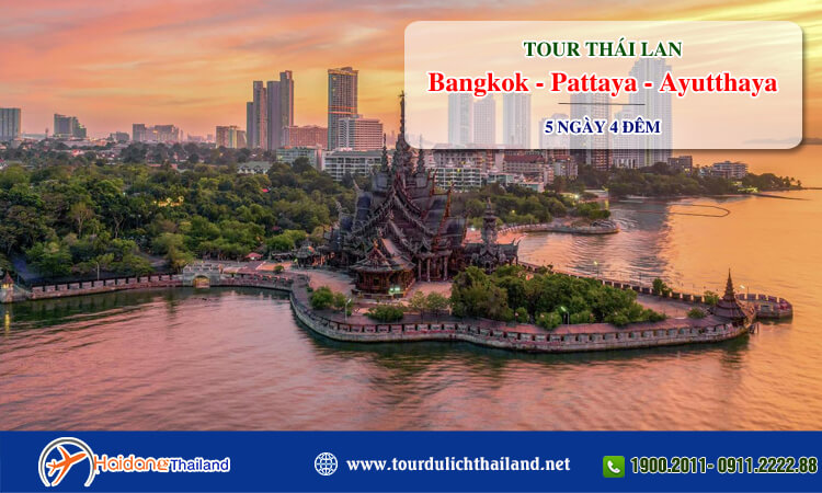 Tour Thái Lan Bangkok - Pattaya - Ayutthaya 5 ngày 4 đêm